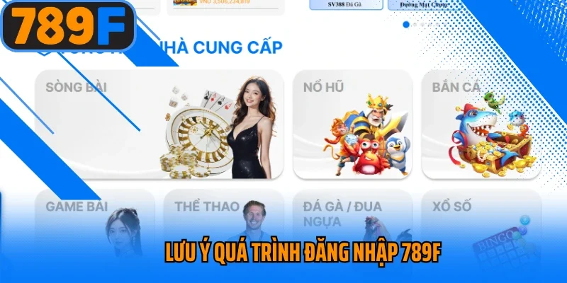 Lưu ý quá trình đăng nhập 789f
